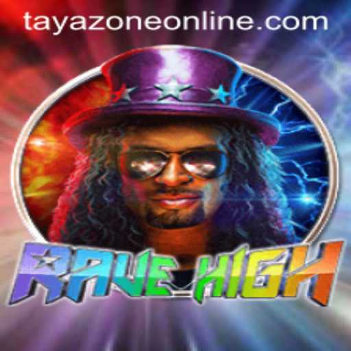 RaveHigh: Exploring the Dynamic World of Tayazone